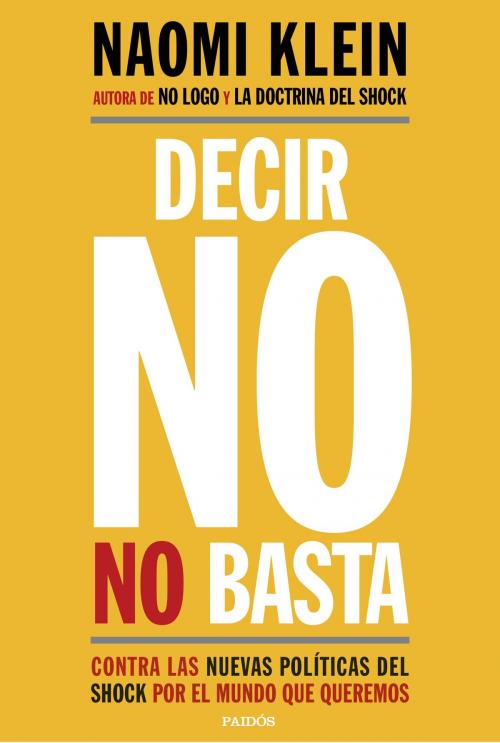 Cover of the book Decir no no basta by Naomi Klein, Grupo Planeta