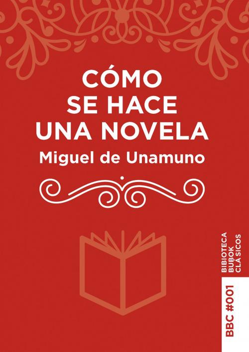 Cover of the book Cómo se hace una novela by Miguel de Unamuno, Editorial Bubok Publishing