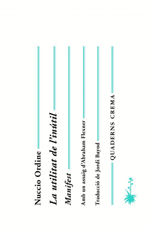 Cover of the book La utilitat de l'inútil by Abraham Flexner, Nuccio Ordine, Quaderns Crema