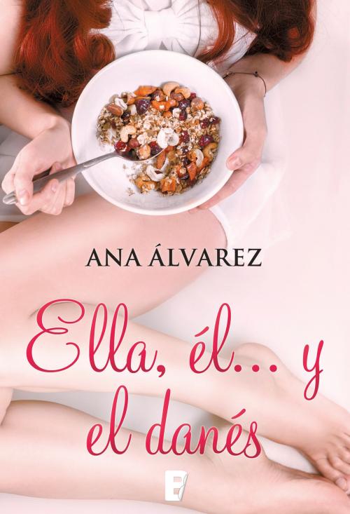Cover of the book Ella, él... y el danés by Ana Álvarez, Penguin Random House Grupo Editorial España