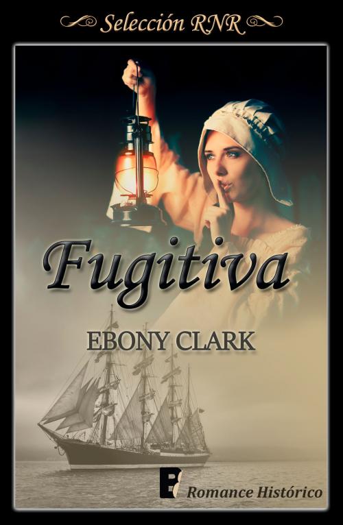Cover of the book Fugitiva by Ebony Clark, Penguin Random House Grupo Editorial España