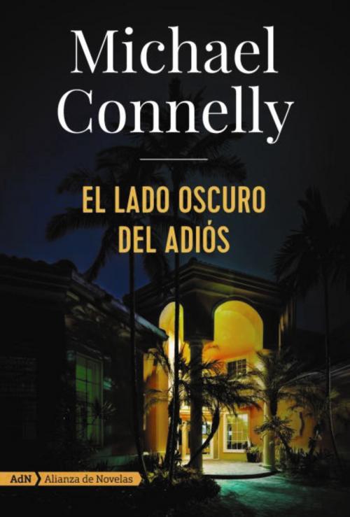 Cover of the book El lado oscuro del adiós (AdN) by Michael Connelly, Alianza Editorial