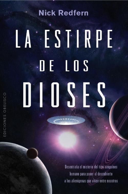 Cover of the book La estirpe de los Dioses by NICK REDFERN, Obelisco