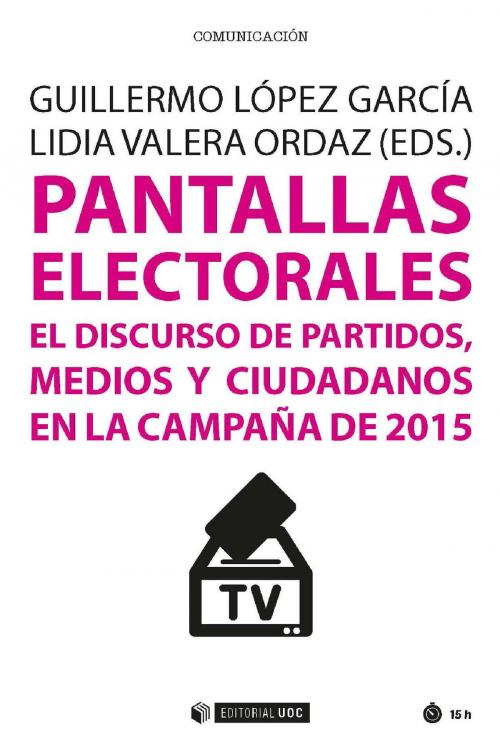 Cover of the book Pantallas electorales by Guillermo López García, Lidia  Valera Ordaz, EDITORIAL UOC, S.L.