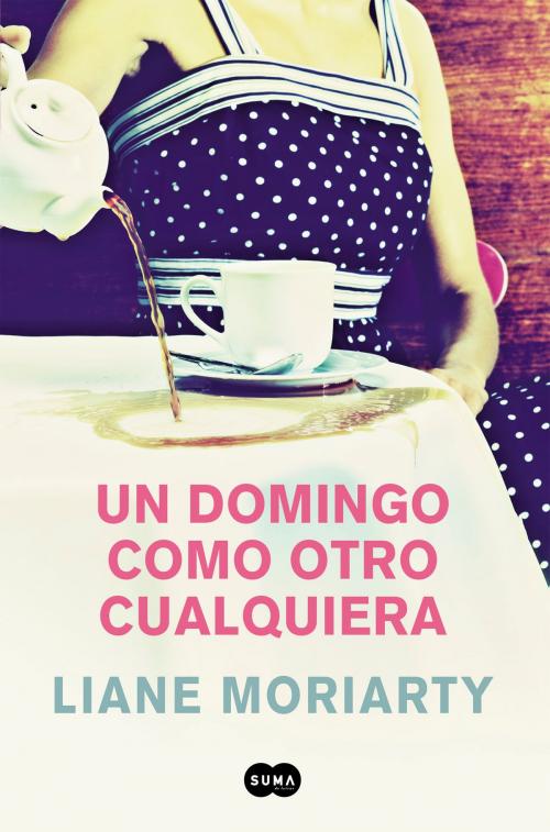 Cover of the book Un domingo como otro cualquiera by Liane Moriarty, Penguin Random House Grupo Editorial España