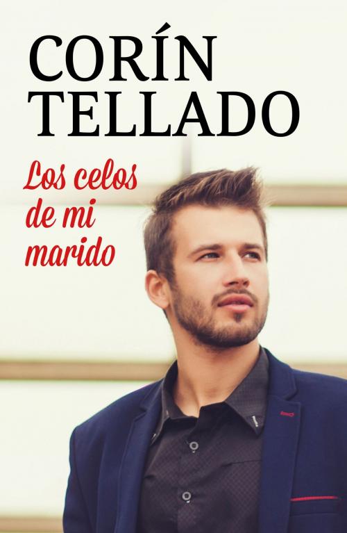 Cover of the book Los celos de mi marido by Corín Tellado, Grupo Planeta