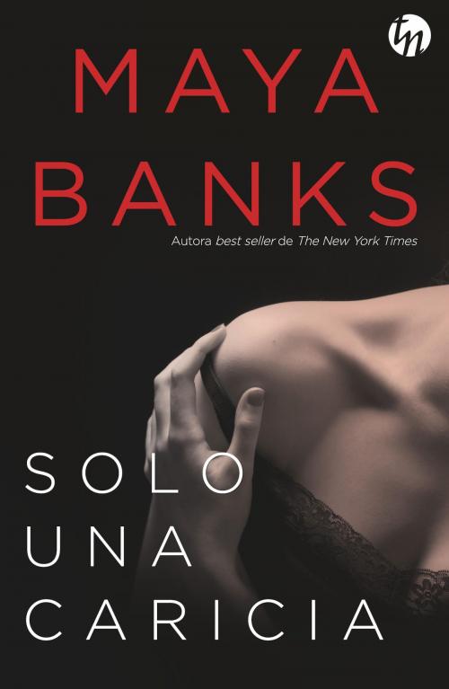 Cover of the book Solo una caricia by Maya Banks, Harlequin, una división de HarperCollins Ibérica, S.A.