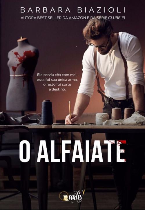 Cover of the book O alfaiate by Barbara Biazioli, Qualis Editora