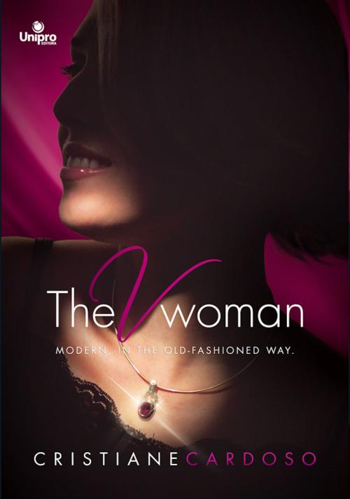 Cover of the book The V Woman by Cristiane Cardoso, Rafael Brum, Evelyn Higginbotham, Chris Boodram, Aquilud Lobato, Unipro