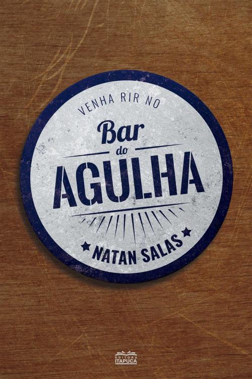 Cover of the book Bar do Agulha by Natan Salas, Editora Itapuca