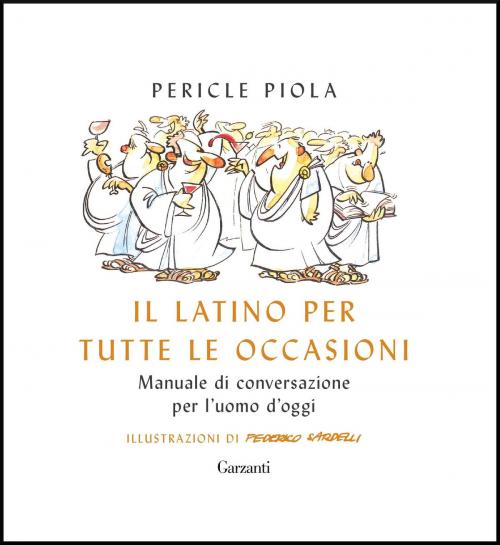 Cover of the book Il latino per tutte le occasioni by Pericle Piola, Garzanti