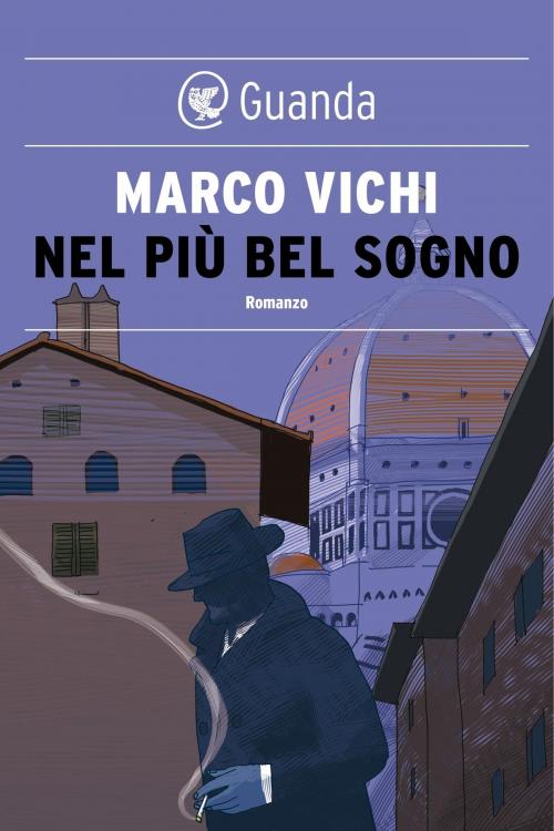 Cover of the book Nel più bel sogno by Marco Vichi, Guanda