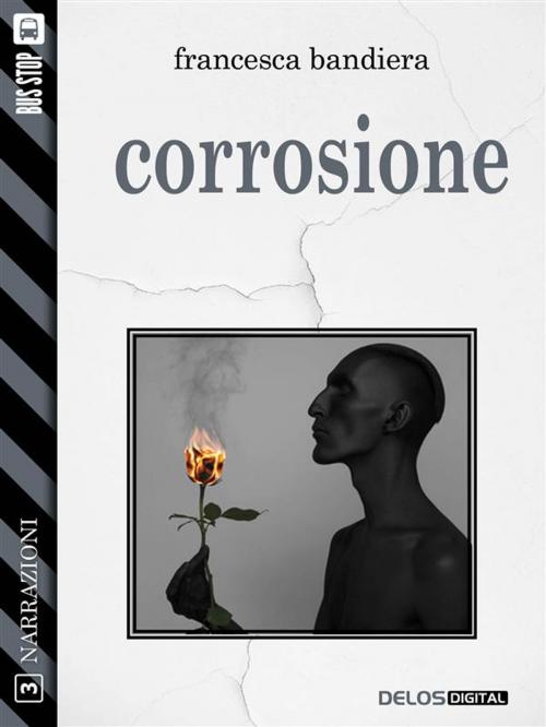 Cover of the book Corrosione by Francesca Bandiera, Delos Digital