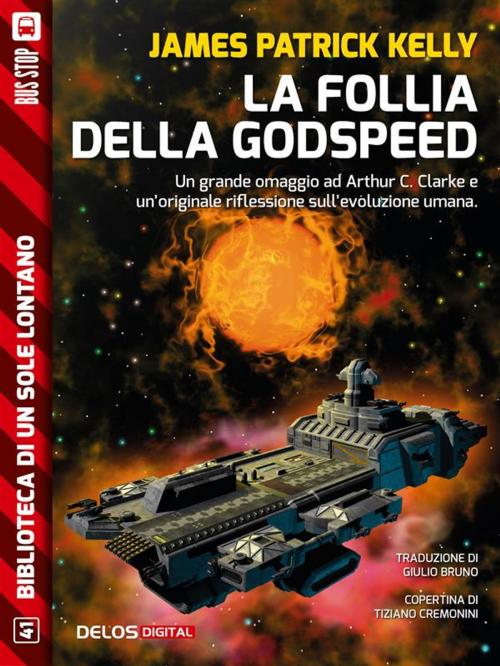 Cover of the book La follia della Godspeed by James Patrick Kelly, Delos Digital