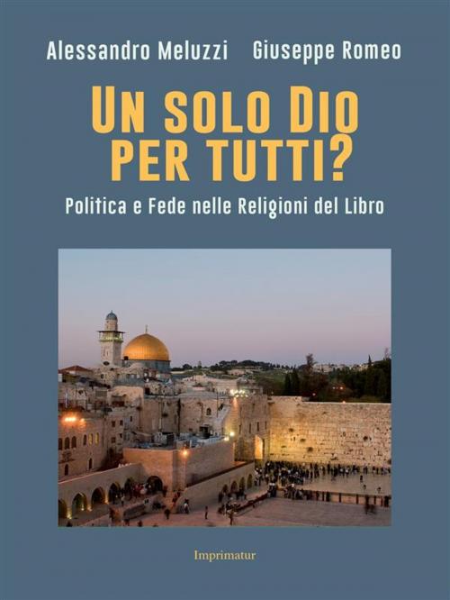 Cover of the book Un solo Dio per tutti? by Giuseppe Romeo, Alessandro Meluzzi, Imprimatur