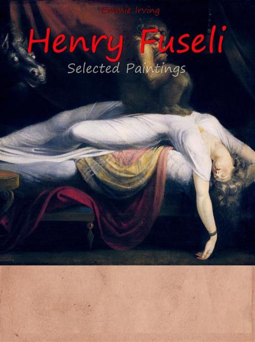 Cover of the book Henry Fuseli: Selected Paintings (Colour Plates) by Emmie Irving, Publisher s13381