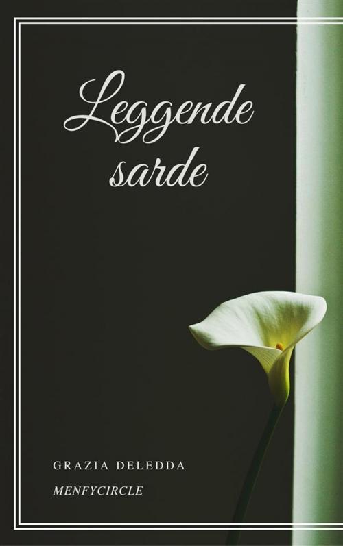 Cover of the book Leggende sarde by Grazia Deledda, Gérald Gallas