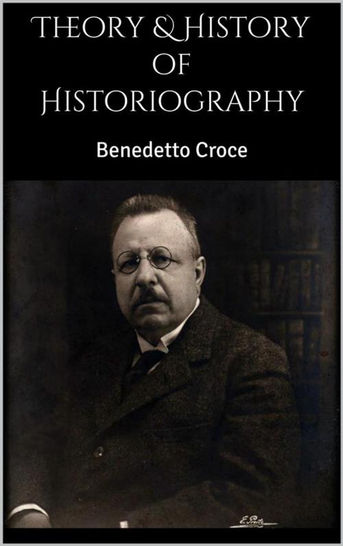 Cover of the book Theory & History of Historiography by Benedetto Croce, Skyline