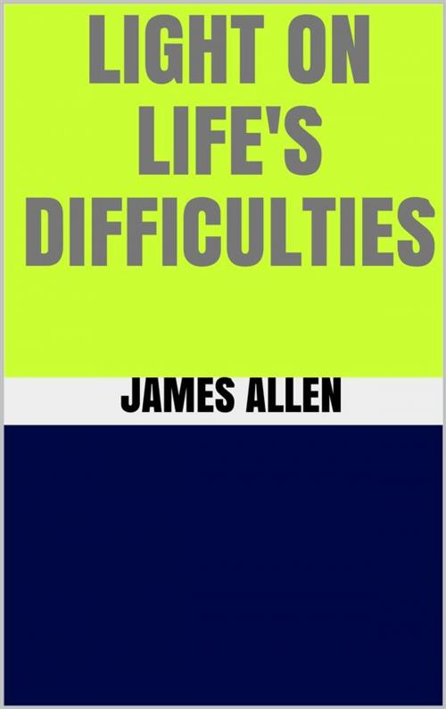 Cover of the book Light on Life’s Difficulties by James Allen, GIANLUCA