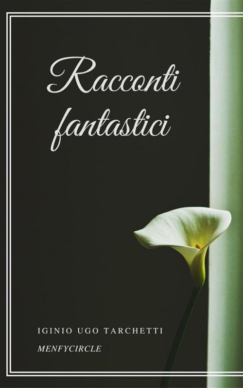 Cover of the book Racconti fantastici by Iginio Ugo Tarchetti, Gérald Gallas