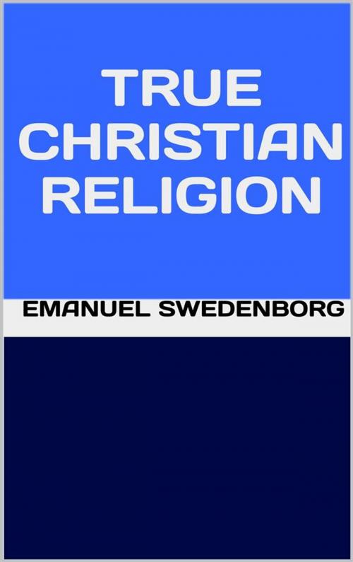 Cover of the book True Christian Religion by Emanuel Swedenborg, GIANLUCA