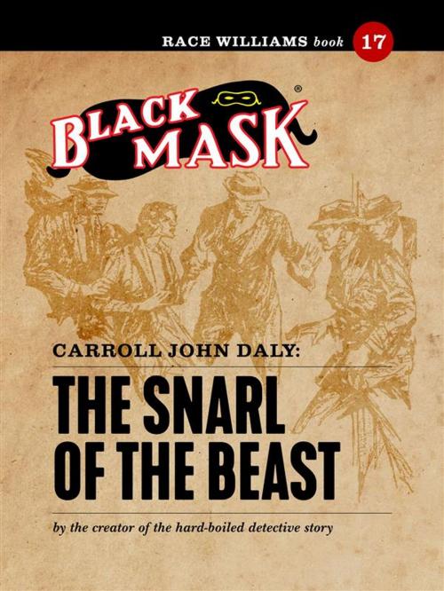 Cover of the book The Snarl of the Beast by Carroll John Daly, Black Mask
