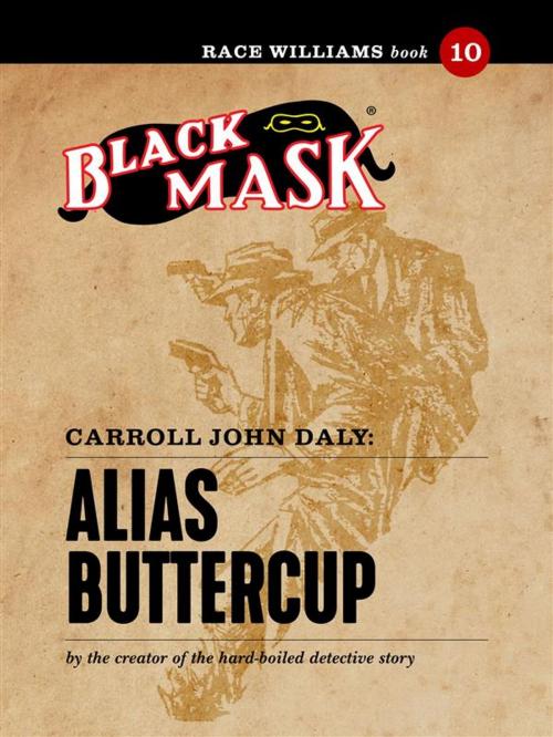 Cover of the book Alias Buttercup by Carroll John Daly, Black Mask
