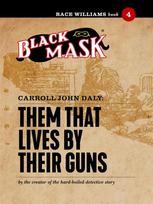 Cover of the book Them That Lives By Their Guns by Carroll John Daly, Black Mask