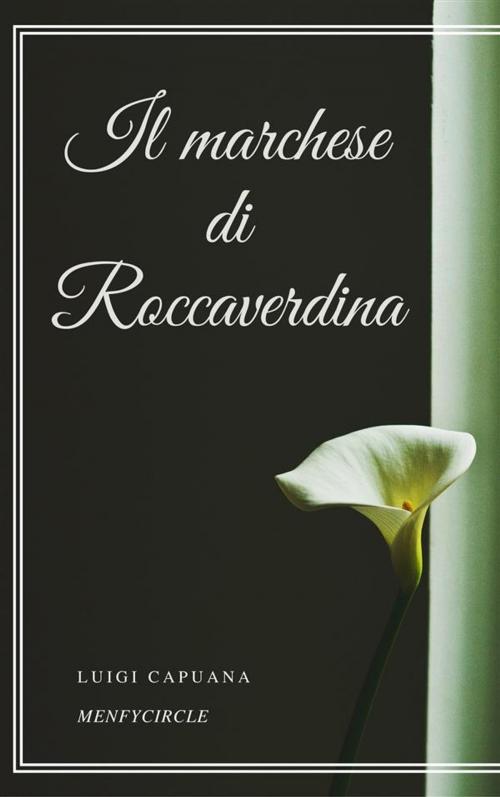 Cover of the book Il marchese di Roccaverdina by Luigi capuana, Gérald Gallas