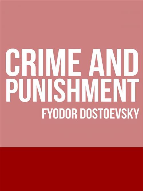 Cover of the book Crime and Punishment by Fyodor Dostoevsky, David De Angelis