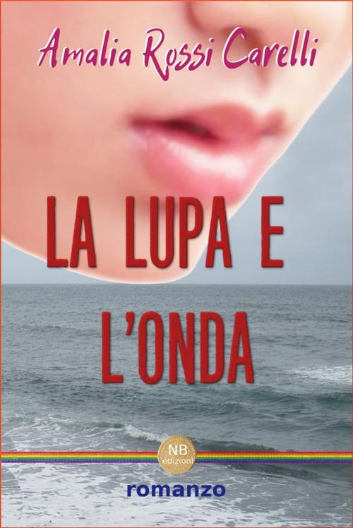 Cover of the book La Lupa e l'Onda by Amalia Rossi Carelli, Publisher s10696