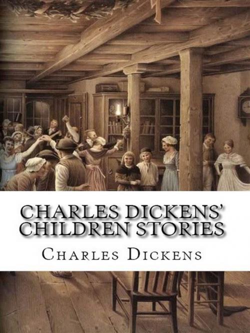 Cover of the book Charles Dickens' Children Stories by Charles Dickens, Qasim Idrees