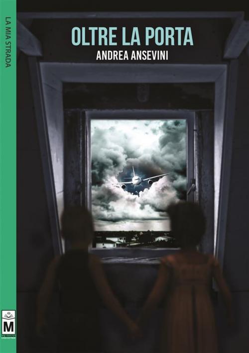 Cover of the book Oltre la porta by Andrea Ansevini, Le Mezzelane Casa Editrice