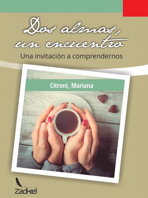 Cover of the book Dos almas, un encuentro by Mariana Citroni, Editorial Zadkiel