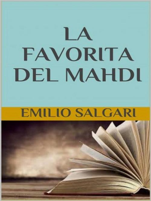 Cover of the book La favorita del Mahdi by Emilio Salgari, GIANLUCA