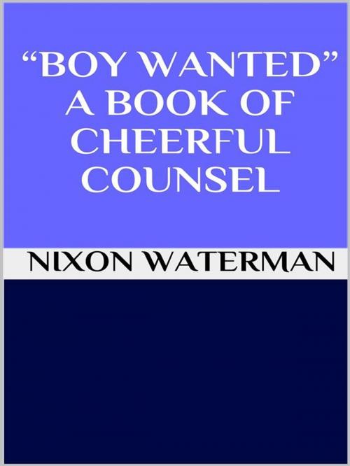 Cover of the book “Boy wanted” - A book of cheerful counsel by Nixon Waterman, GIANLUCA