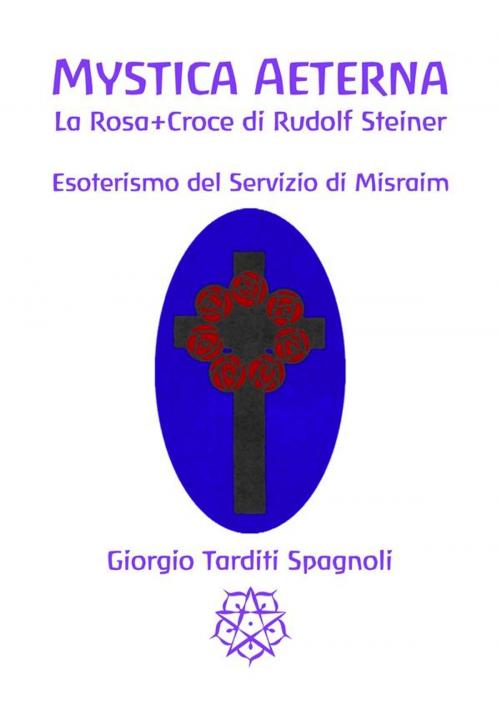 Cover of the book Mystica Aeterna: Esoterismo del Servizio Misraim by Giorgio Tarditi Spagnoli, Giorgio Tarditi Spagnoli