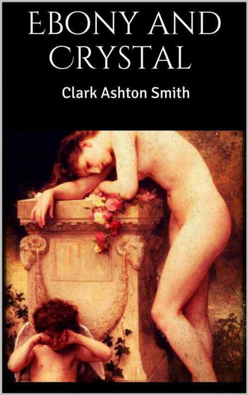 Cover of the book Ebony and Crystal by Clark Ashton Smith, Skyline
