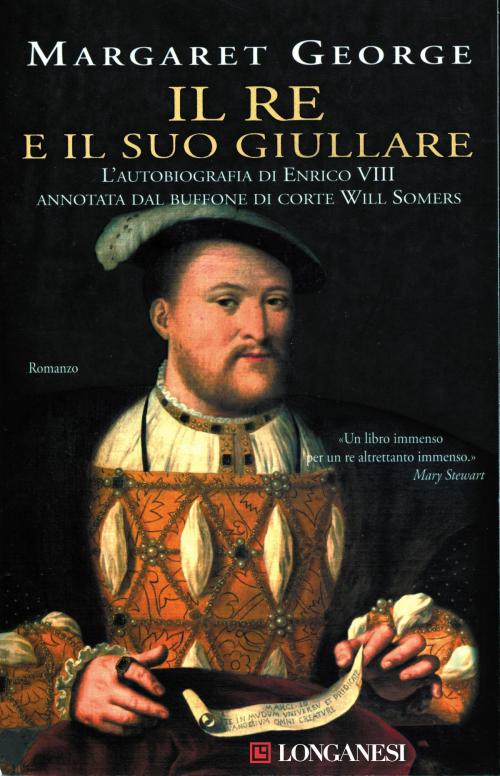Cover of the book Il re e il suo giullare by Margaret George, Longanesi