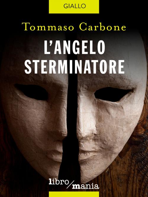 Cover of the book L'angelo sterminatore by Tommaso Carbone, Libromania