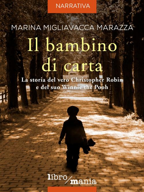 Cover of the book Il bambino di carta by Marina Migliavacca Marazza, Libromania