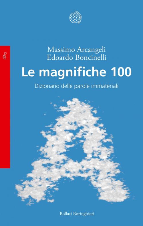 Cover of the book Le magnifiche 100 by Massimo Arcangeli, Edoardo Boncinelli, Bollati Boringhieri