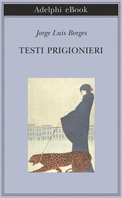 Cover of the book Testi prigionieri by Jorge Luis Borges, Adelphi