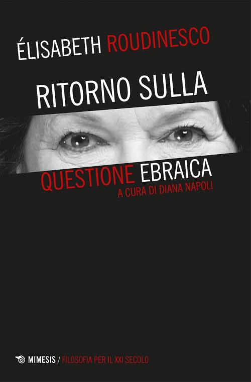 Cover of the book Ritorno sulla questione ebraica by Élisabeth Roudinescu, Mimesis Edizioni