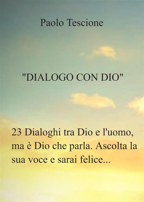 Cover of the book Dialogo con Dio by Paolo Tescione, PubMe