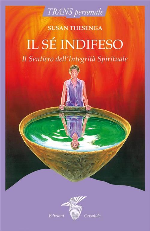 Cover of the book Il sé indifeso by Susan Thesenga, Edizioni Crisalide