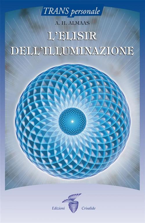 Cover of the book L'Elisir dell'Illuminazione by A.H. Almaas, Edizioni Crisalide