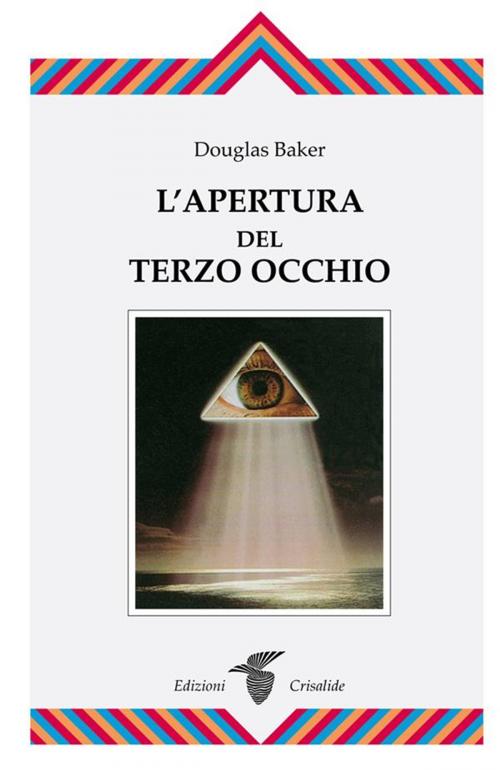 Cover of the book Apertura terzo occhio by Douglas Baker, Edizioni Crisalide