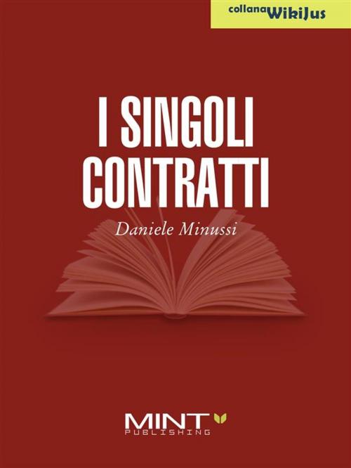 Cover of the book I Singoli Contratti by Daniele Minussi, Mint Publishing