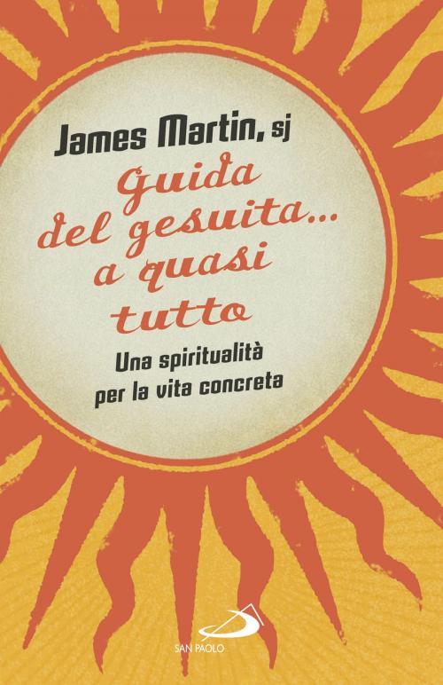 Cover of the book Guida del gesuita... a quasi tutto by James Martin, San Paolo Edizioni